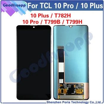  За TCL 10 Pro T799 T799B T799H LCD дисплей с сензорен екран Дигитайзер В Събирането На TCL 10 Plus T782H T782 10Pro 10Plus Замяна